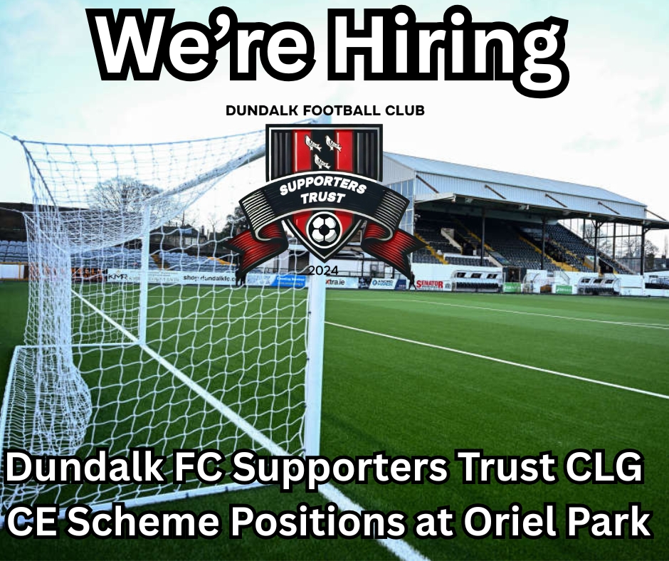 Dundalk FC Supporters Trust CLG CE Scheme Positions at Oriel Park